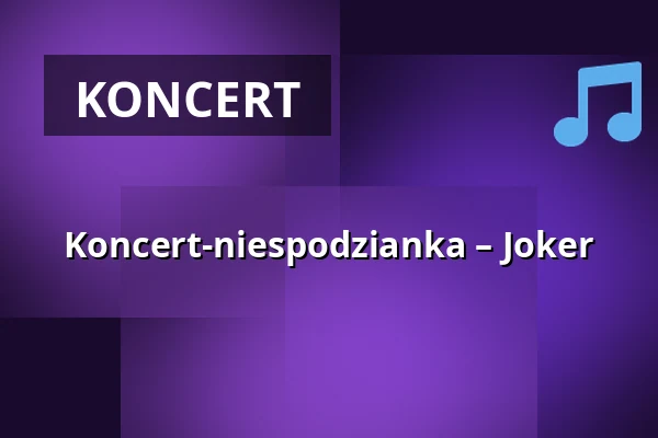 Koncert-niespodzianka – Joker — Konzerthaus Dortmund, Dortmund