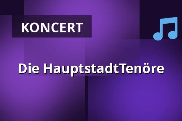 Die HauptstadtTenöre — Hansa-Theater Hörde, Dortmund