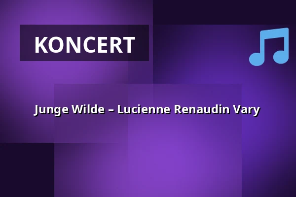 Junge Wilde – Lucienne Renaudin Vary — Konzerthaus Dortmund, Dortmund