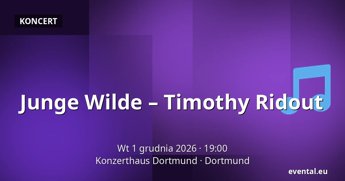 Junge Wilde – Timothy Ridout — Konzerthaus Dortmund, Dortmund