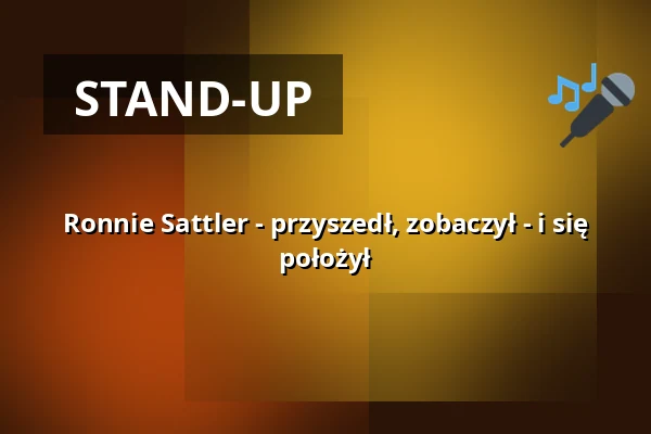 Ronnie Sattler - przyszedł, zobaczył - i się położył — Hansa-Theater Hörde, Dortmund
