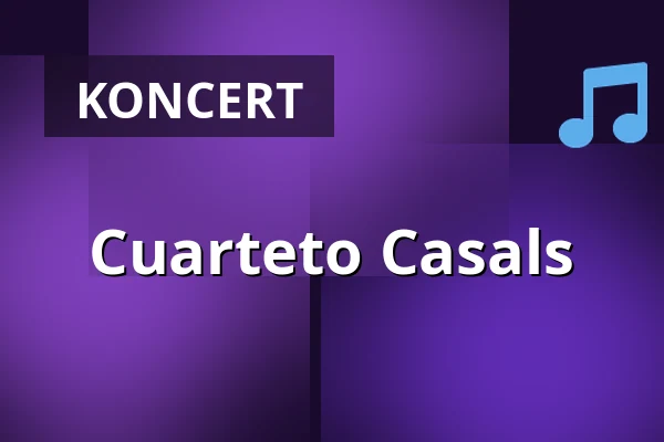 Cuarteto Casals — Konzerthaus Dortmund, Dortmund