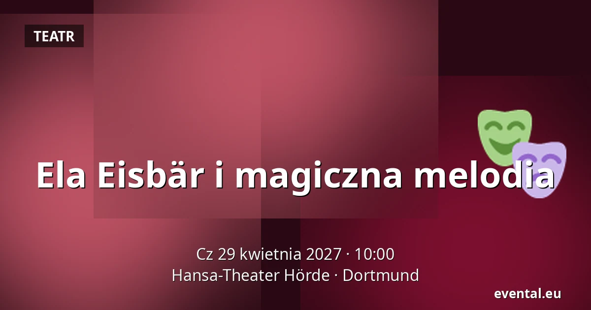 Ela Eisbär i magiczna melodia — Hansa-Theater Hörde, Dortmund