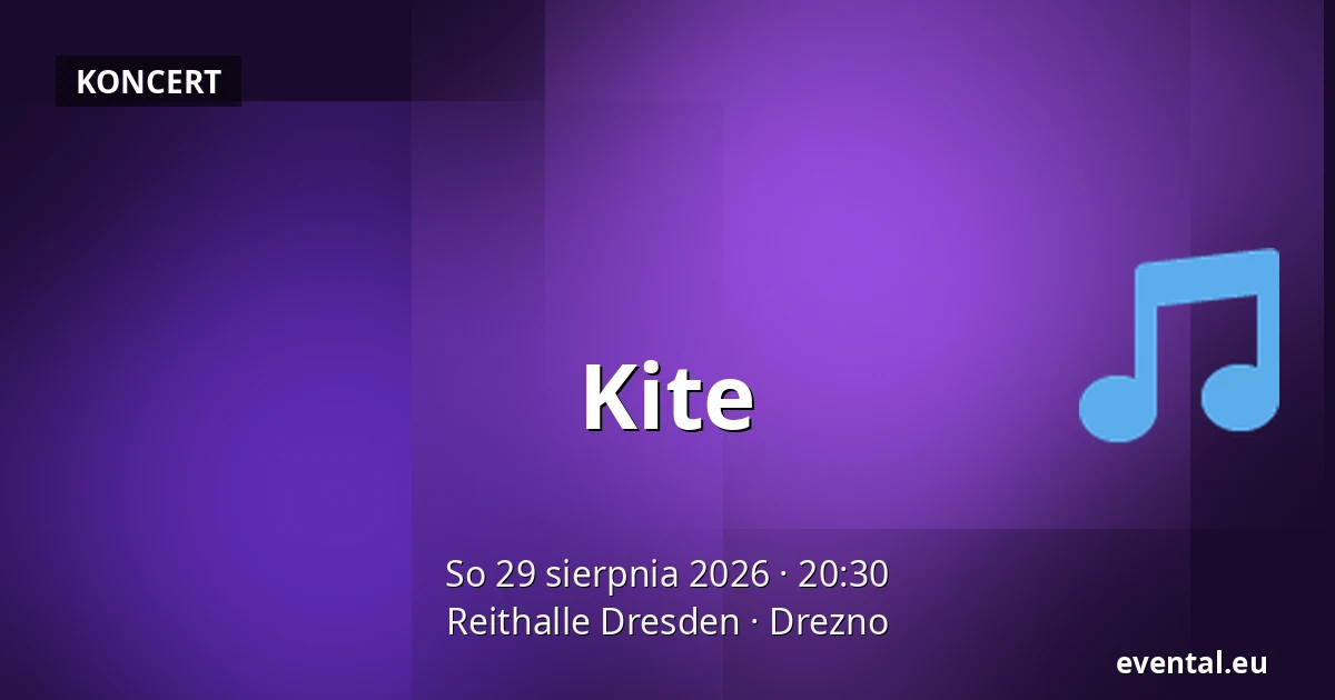 Kite — Reithalle Dresden, Drezno