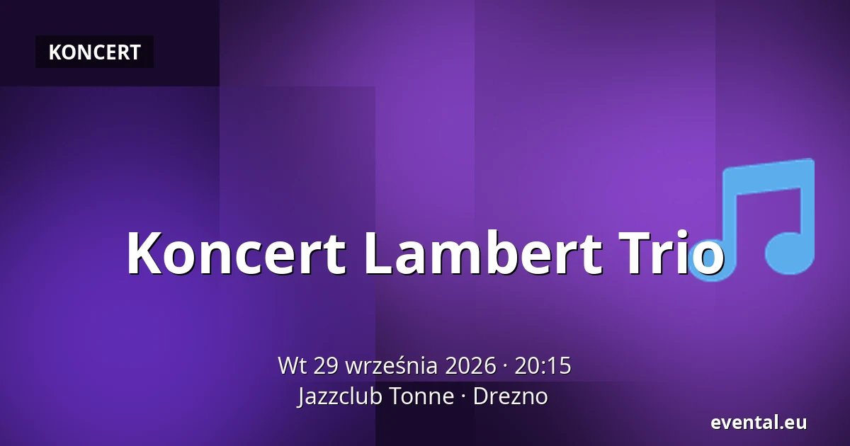 Koncert Lambert Trio — Jazzclub Tonne, Drezno