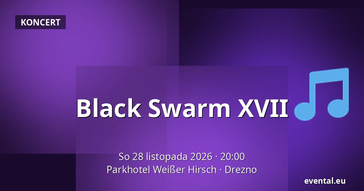 Black Swarm XVII — Parkhotel Weißer Hirsch, Drezno