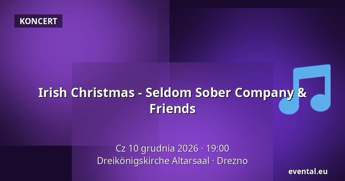 Irish Christmas - Seldom Sober Company & Friends — Dreikönigskirche Altarsaal, Drezno