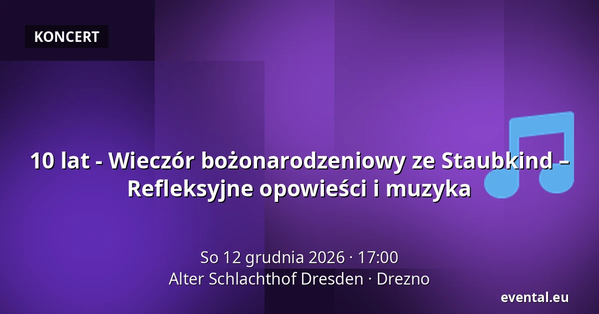 10 lat - Wieczór bożonarodzeniowy ze Staubkind – Refleksyjne opowieści i muzyka — Alter Schlachthof Dresden, Drezno