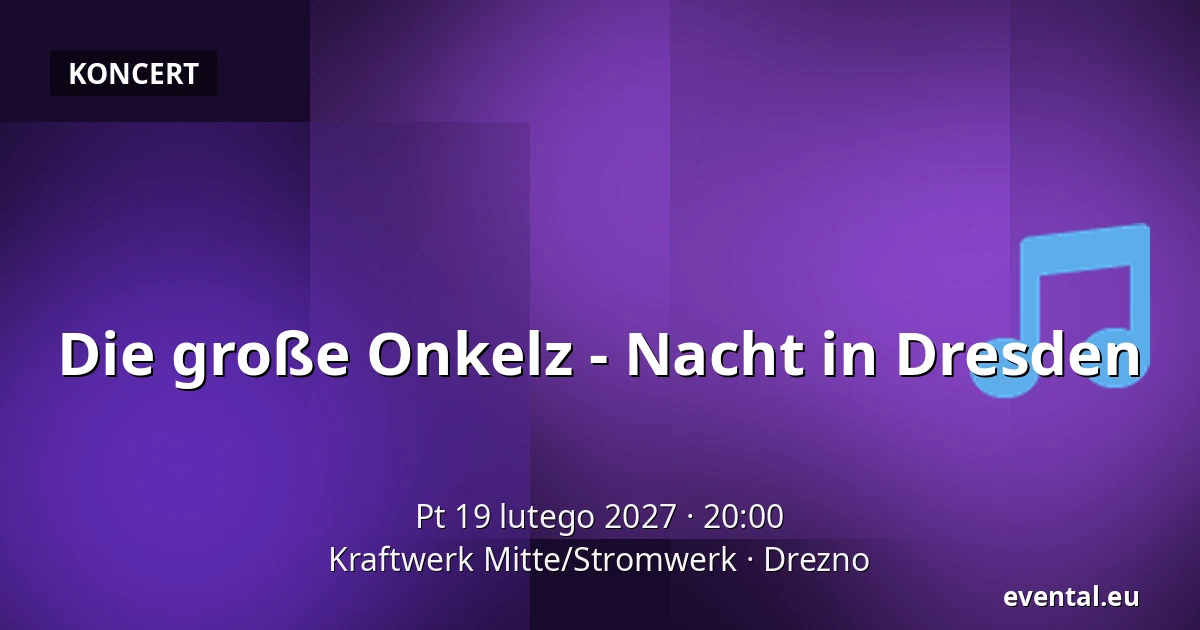 Die große Onkelz - Nacht in Dresden — Kraftwerk Mitte/Stromwerk, Drezno
