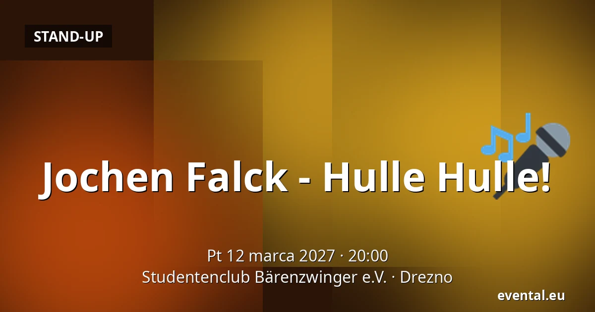 Jochen Falck - Hulle Hulle! — Studentenclub Bärenzwinger e.V., Drezno