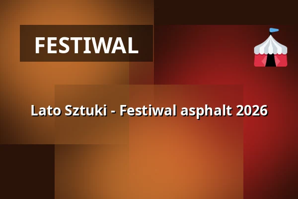 Lato Sztuki - Festiwal asphalt 2026 — Alte Farbwerke, Düsseldorf