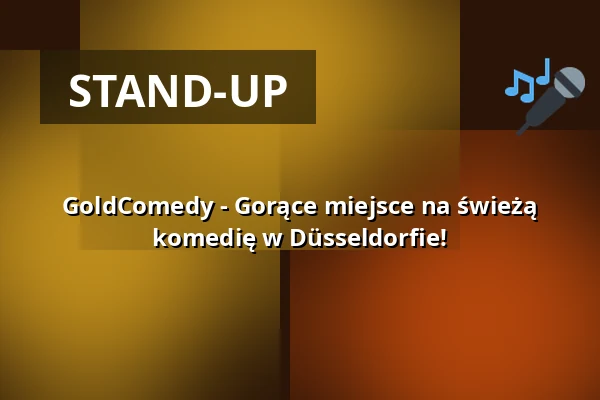 GoldComedy - Gorące miejsce na świeżą komedię w Düsseldorfie! — Max Brown Hotel Midtown, Düsseldorf