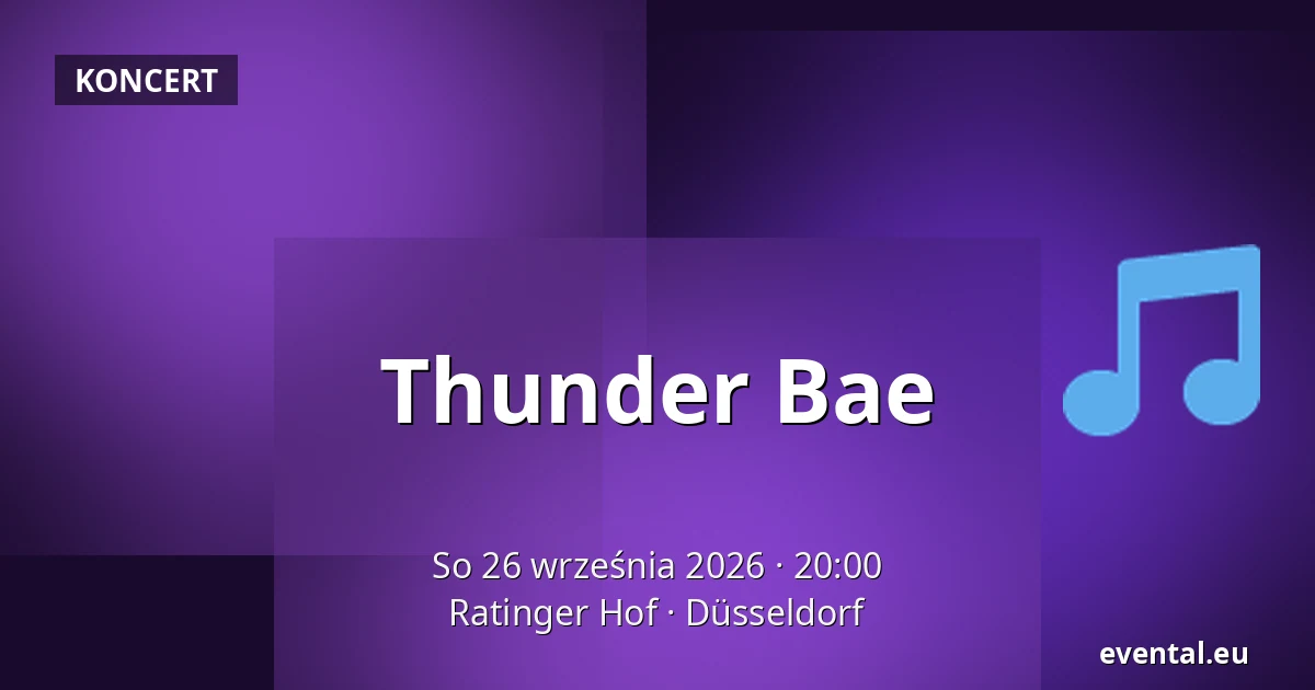 Thunder Bae — Ratinger Hof, Düsseldorf