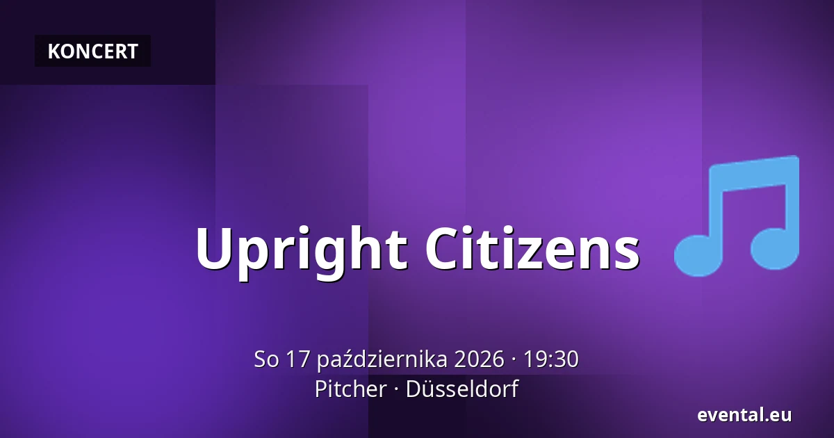 Upright Citizens — Pitcher, Düsseldorf