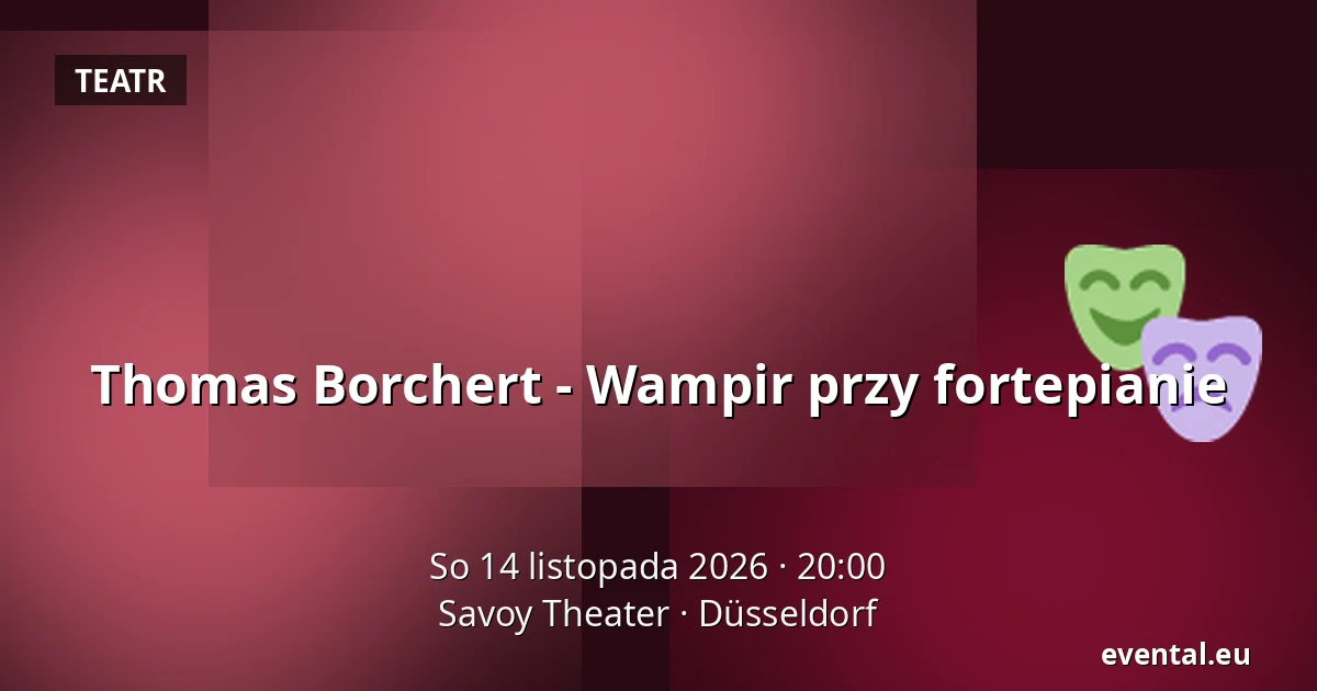 Thomas Borchert - Wampir przy fortepianie — Savoy Theater, Düsseldorf