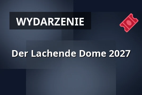 Der Lachende Dome 2027 — PSD BANK DOME, Düsseldorf
