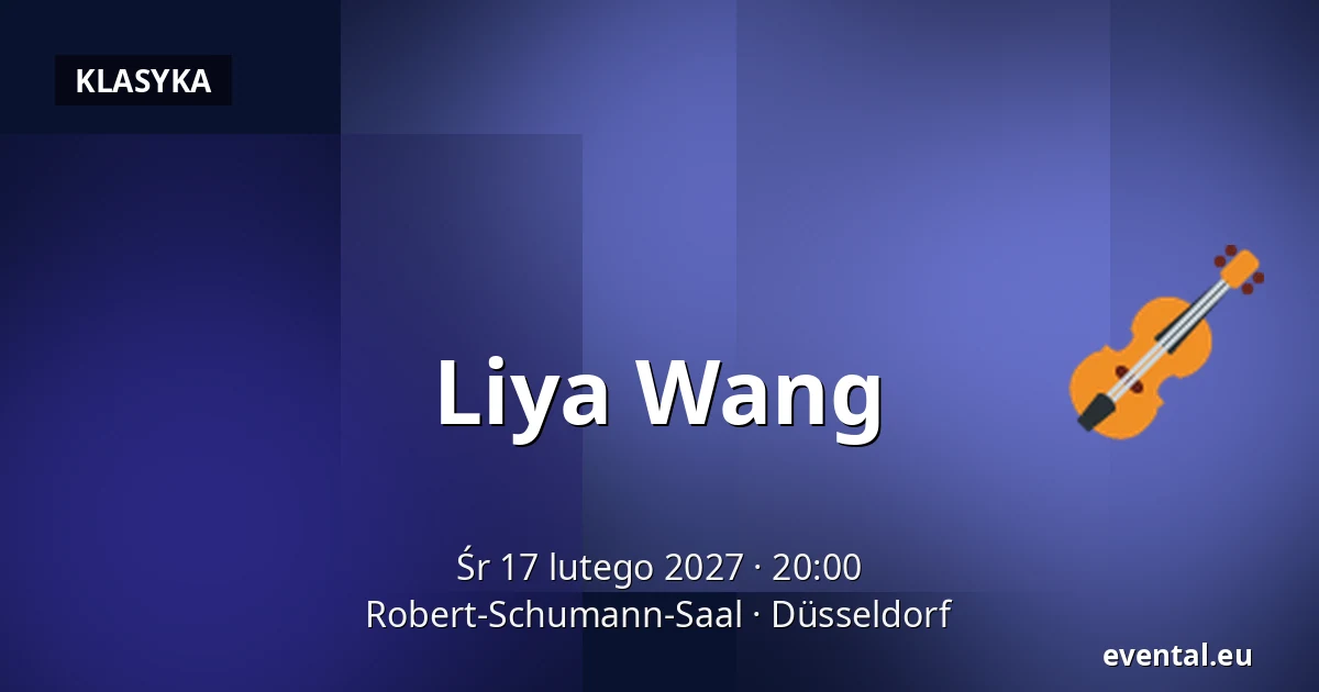 Liya Wang — Robert-Schumann-Saal, Düsseldorf