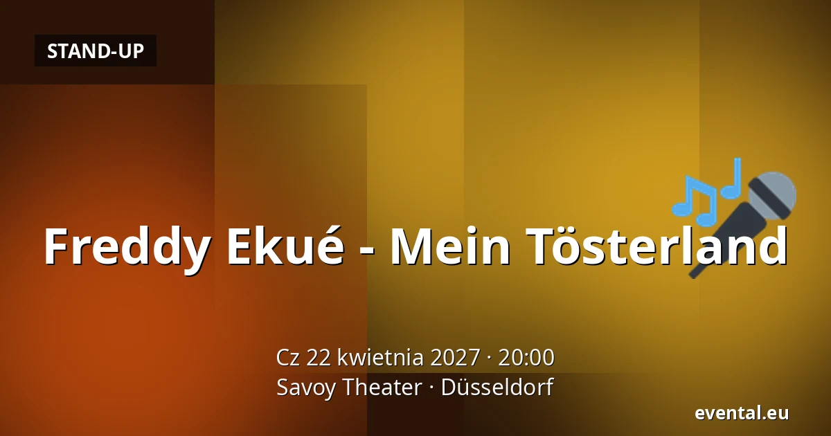 Freddy Ekué - Mein Tösterland — Savoy Theater, Düsseldorf