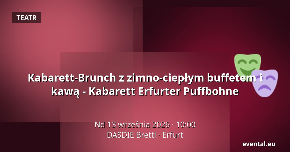 Kabarett-Brunch z zimno-ciepłym buffetem i kawą - Kabarett Erfurter Puffbohne — DASDIE Brettl, Erfurt