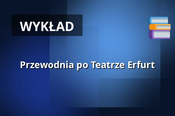 Przewodnia po Teatrze Erfurt — Theater Erfurt, Erfurt