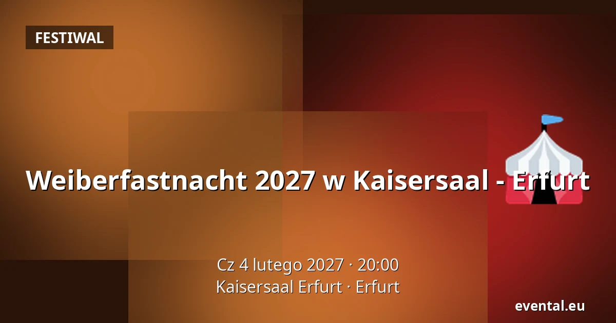 Weiberfastnacht 2027 w Kaisersaal - Erfurt — Kaisersaal Erfurt, Erfurt
