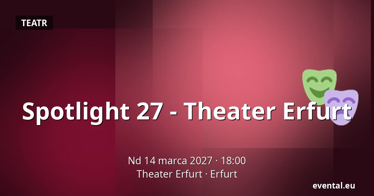 Spotlight 27 - Theater Erfurt — Theater Erfurt, Erfurt