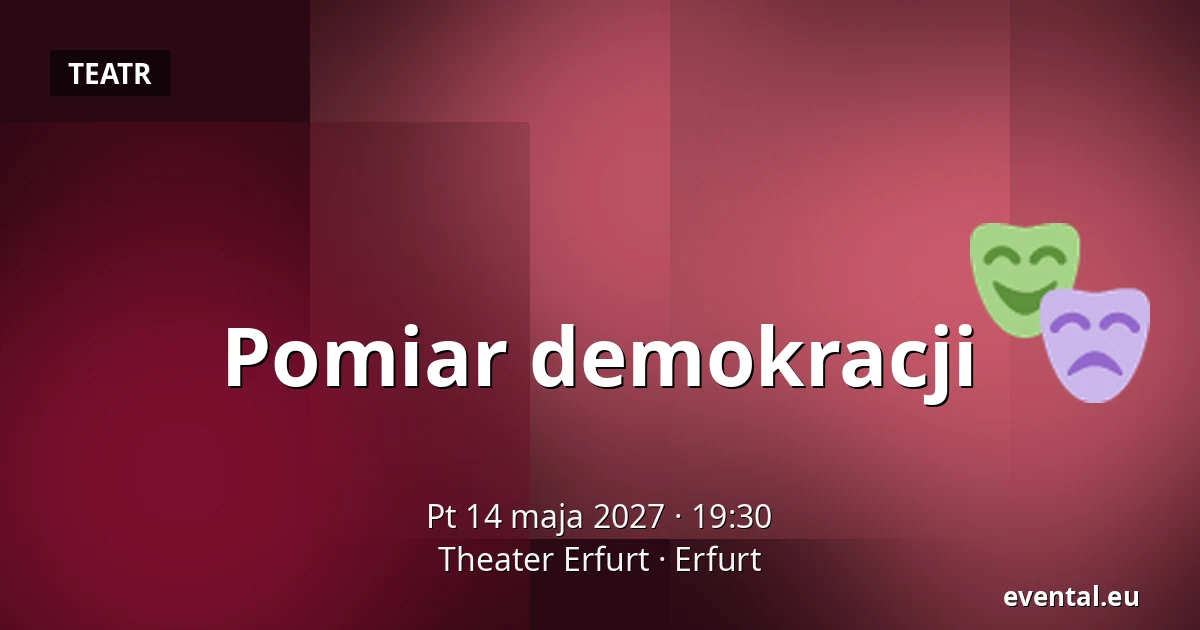 Pomiar demokracji — Theater Erfurt, Erfurt