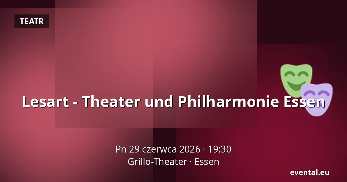 Lesart - Theater und Philharmonie Essen — Grillo-Theater, Essen