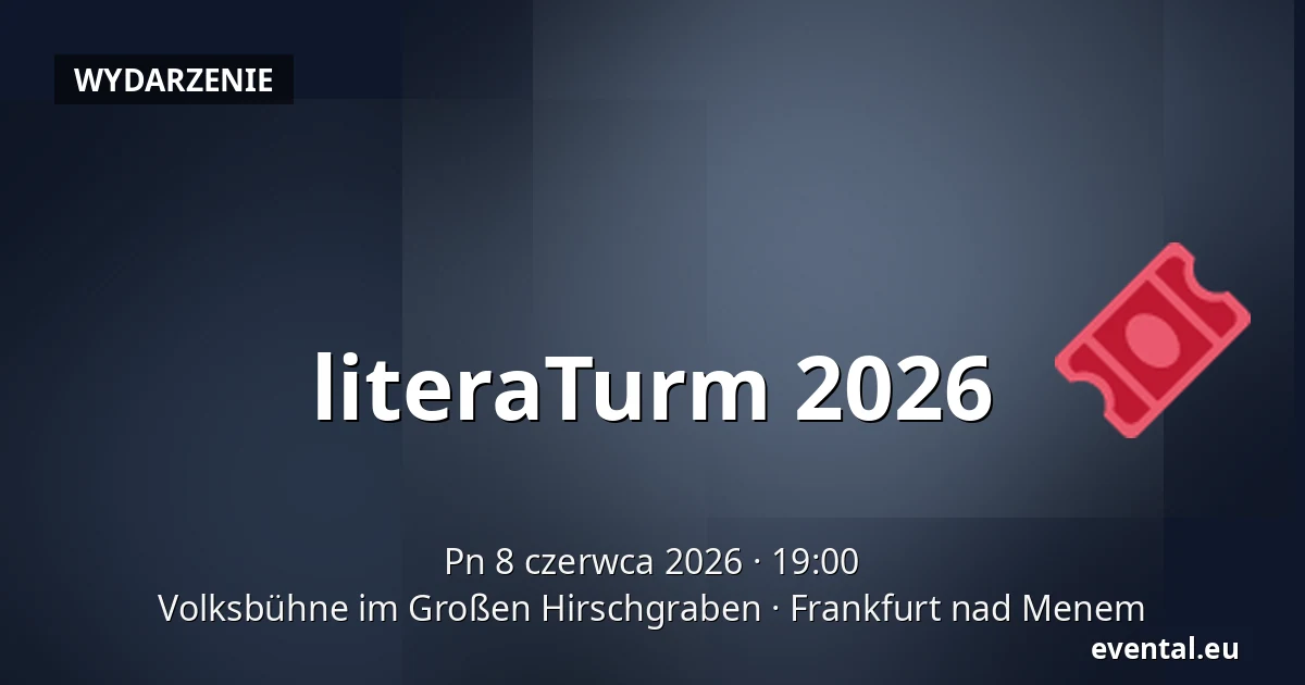 literaTurm 2026 — Volksbühne im Großen Hirschgraben, Frankfurt nad Menem