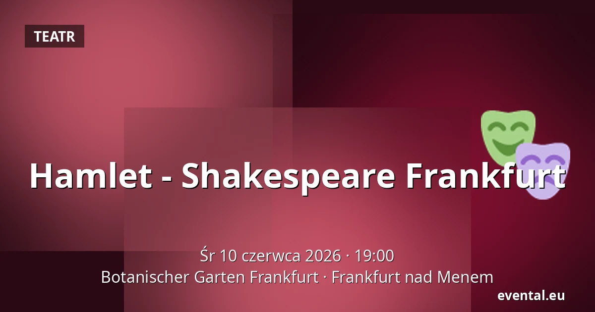 Hamlet - Shakespeare Frankfurt — Botanischer Garten Frankfurt, Frankfurt nad Menem