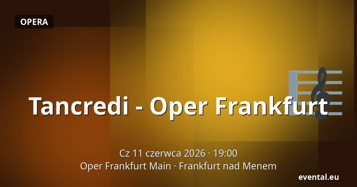 Tancredi - Oper Frankfurt — Oper Frankfurt Main, Frankfurt nad Menem