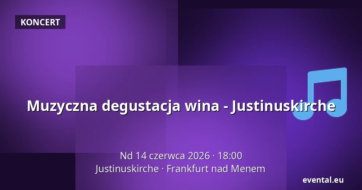 Muzyczna degustacja wina - Justinuskirche — Justinuskirche, Frankfurt nad Menem