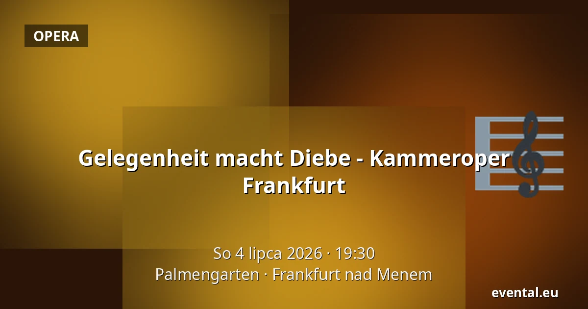 Gelegenheit macht Diebe - Kammeroper Frankfurt — Palmengarten, Frankfurt nad Menem