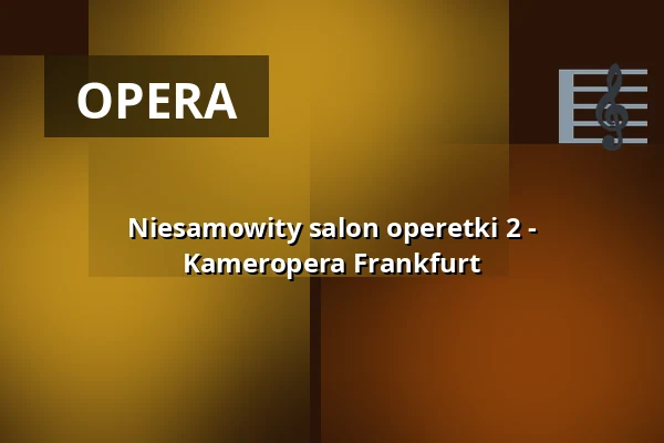 Niesamowity salon operetki 2 - Kameropera Frankfurt — Palmengarten, Frankfurt nad Menem