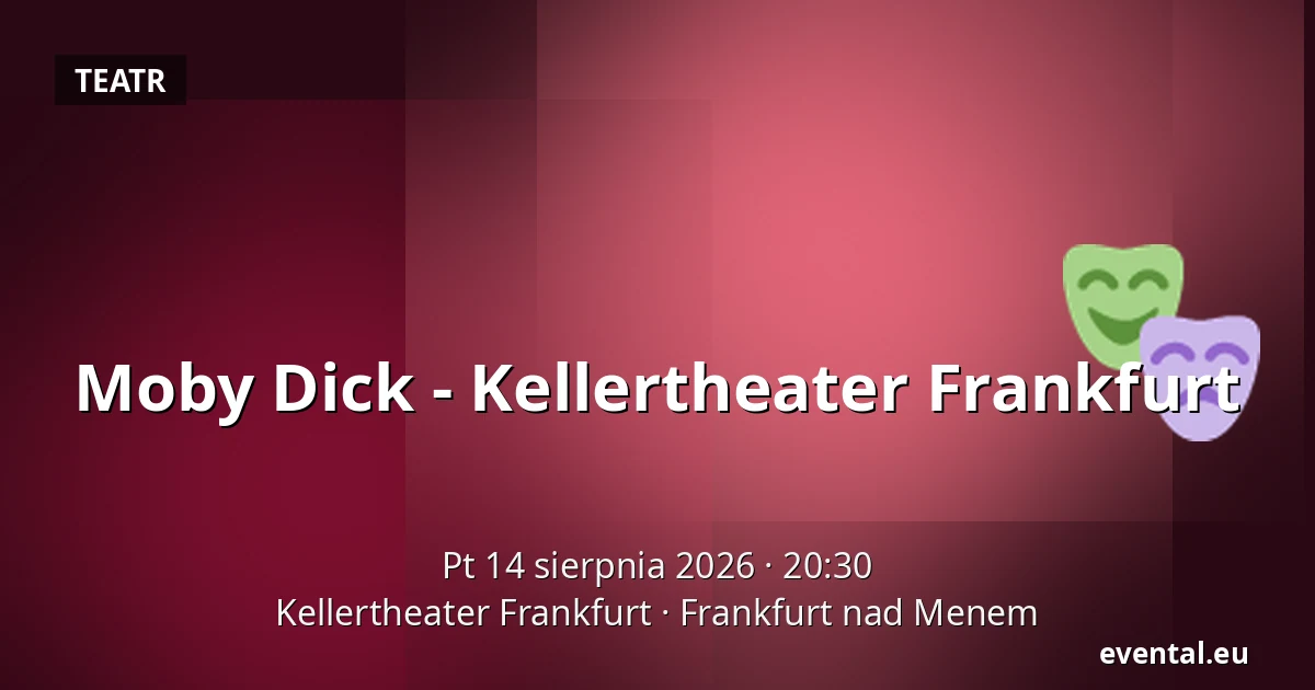 Moby Dick - Kellertheater Frankfurt — Kellertheater Frankfurt, Frankfurt nad Menem