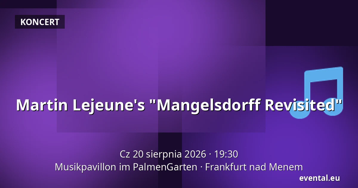Martin Lejeune's "Mangelsdorff Revisited" — Musikpavillon im PalmenGarten, Frankfurt nad Menem