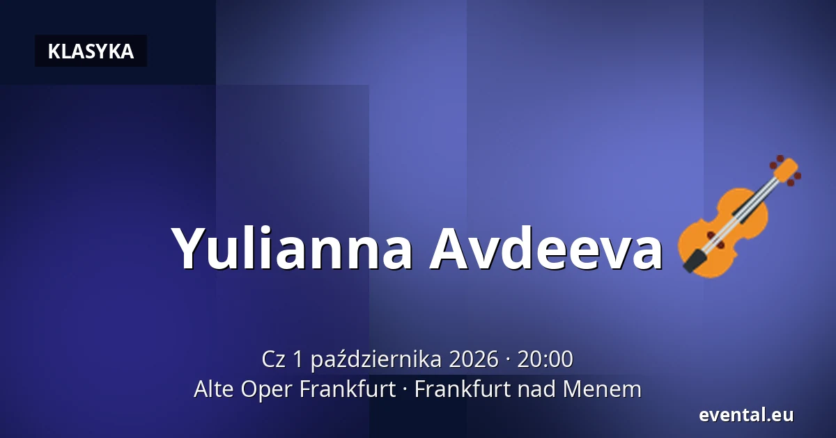 Yulianna Avdeeva — Alte Oper Frankfurt, Frankfurt nad Menem