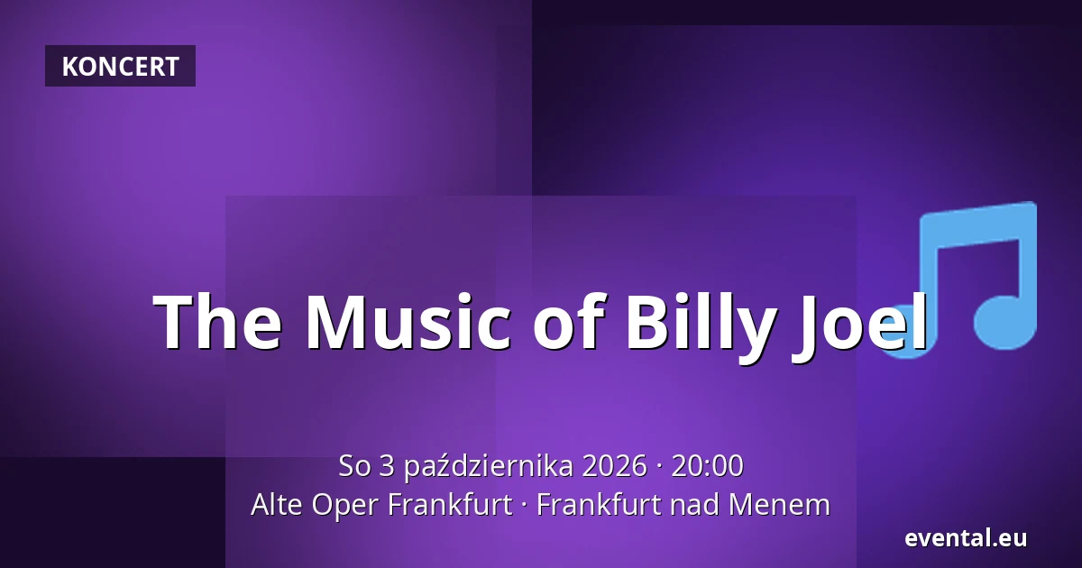 The Music of Billy Joel — Alte Oper Frankfurt, Frankfurt nad Menem