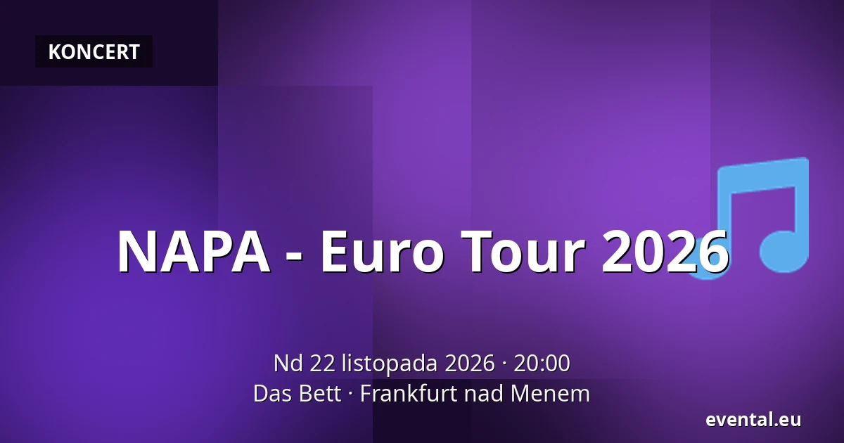 NAPA - Euro Tour 2026 — Das Bett, Frankfurt nad Menem