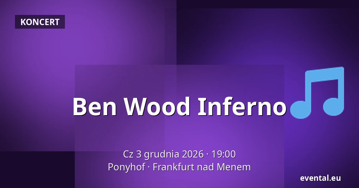 Ben Wood Inferno — Ponyhof, Frankfurt nad Menem