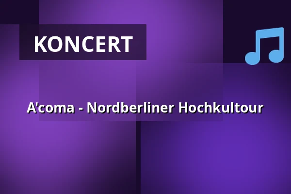 A'coma - Nordberliner Hochkultour — Ponyhof, Frankfurt nad Menem