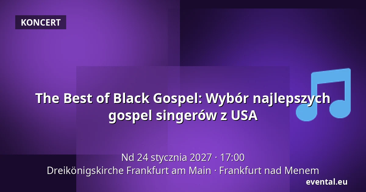 The Best of Black Gospel: Wybór najlepszych wokalistów gospel ze Stanów Zjednoczonych — Dreikönigskirche Frankfurt am Main, Frankfurt nad Menem
