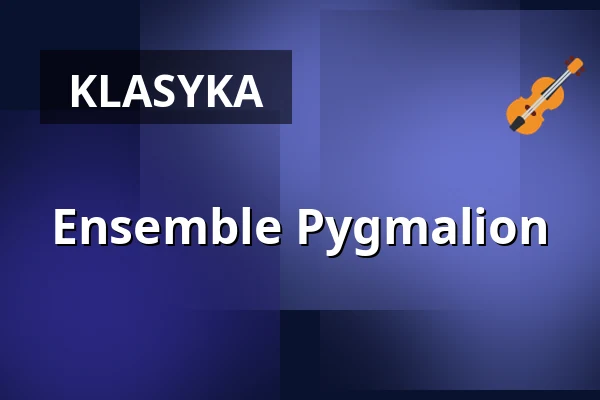 Ensemble Pygmalion — Alte Oper Frankfurt, Frankfurt nad Menem