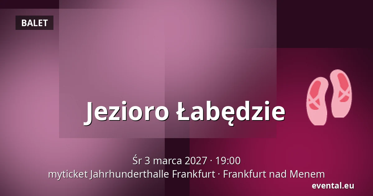 Jezioro Łabędzie — myticket Jahrhunderthalle Frankfurt, Frankfurt nad Menem