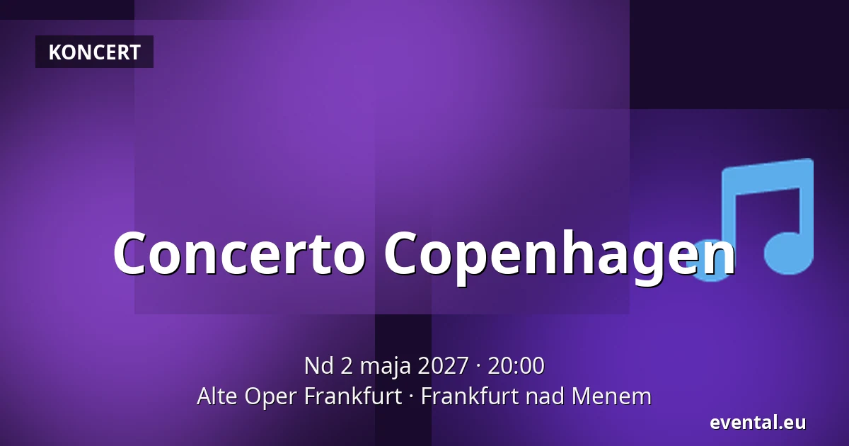 Concerto Copenhagen — Alte Oper Frankfurt, Frankfurt nad Menem