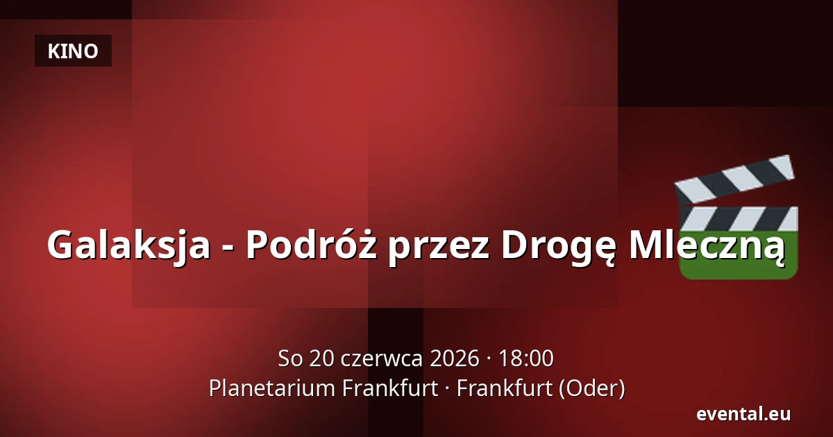 Galaksja - Podróż przez Drogę Mleczną — Planetarium Frankfurt, Frankfurt (Oder)
