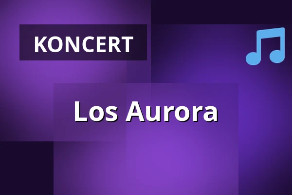 Los Aurora — Stadttheater Fürth, Fürth