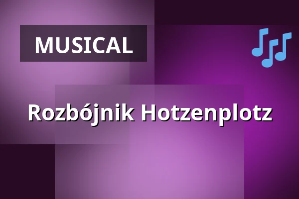 Rozbójnik Hotzenplotz — Musiktheater im Revier, Gelsenkirchen