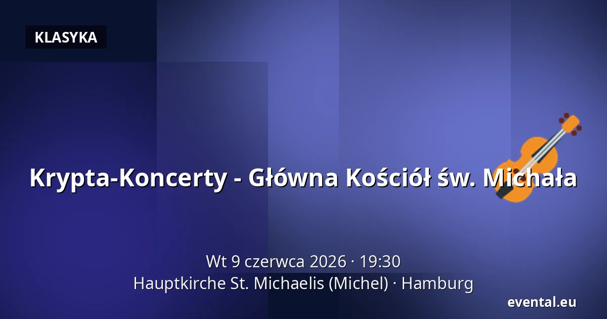 Krypta-Koncerty - Główna Kościół św. Michała — Hauptkirche St. Michaelis (Michel), Hamburg