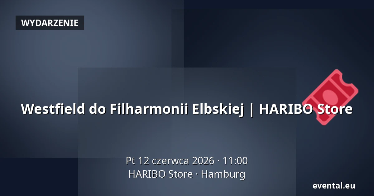 Westfield do Filharmonii Elbskiej | HARIBO Store — HARIBO Store, Hamburg